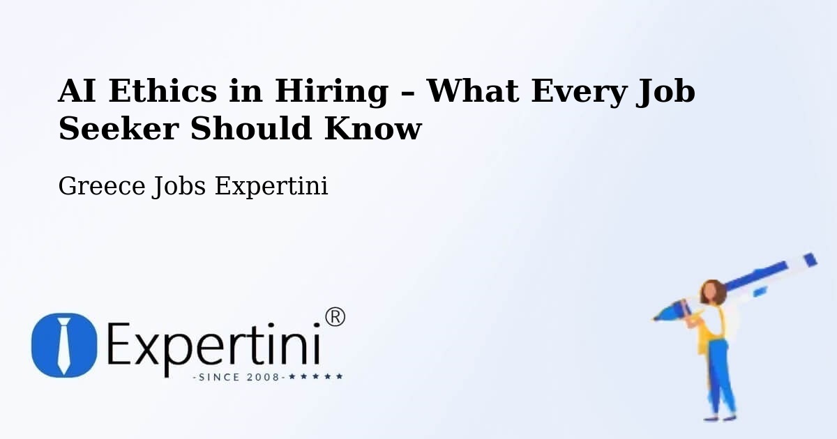 AI Ethics in Recruitment & Hiring – Petrochóri - Petrochóri, Greece Jobs Expertini