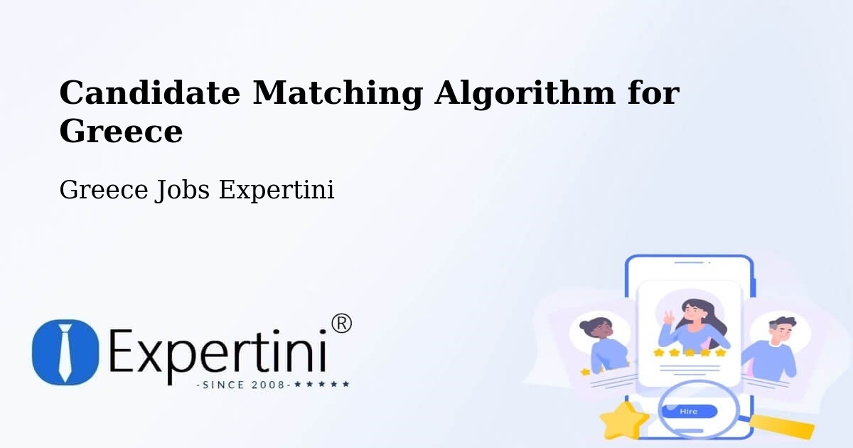 Candidate Matching Algorithm Overview – Petrochóri - Greece Jobs Expertini