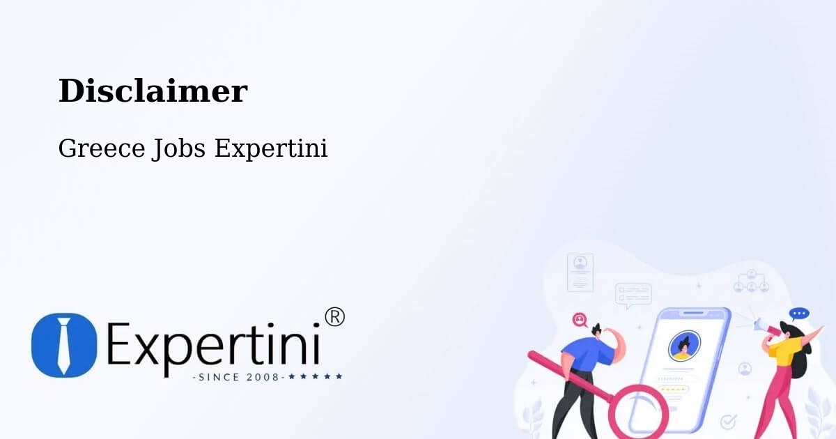 Disclaimer – Petrochóri - Greece Jobs Expertini