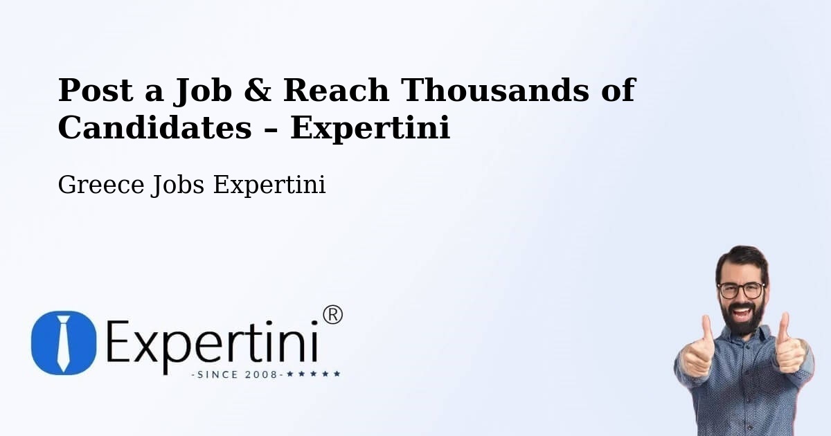 Post a Job in Petrochóri – Hire the Right Talent - Petrochóri, Greece Jobs Expertini
