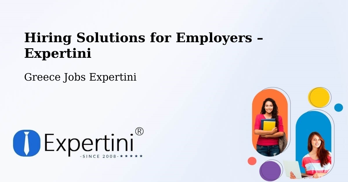 Hiring Solutions for Employers in Petrochóri - Petrochóri, Greece Jobs Expertini