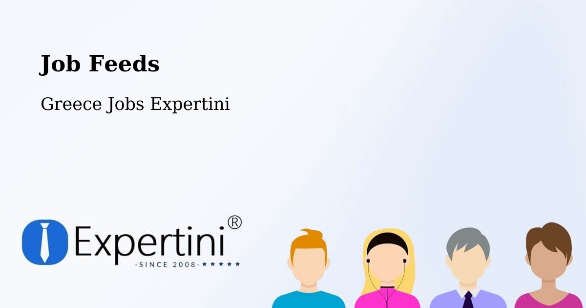 Job Listings Feed – Petrochóri - Greece Jobs Expertini